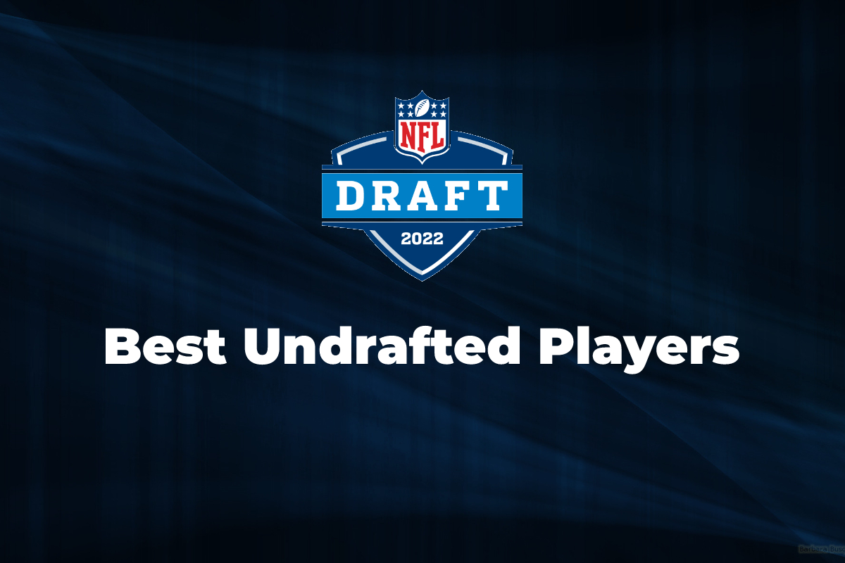 Best Undrafted Players 2022 NFL Draft BNB Football