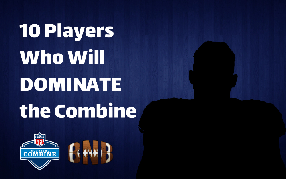 10 Players Who Will Dominate the 2023 NFL Combine