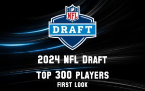 2024 NFL Draft Rankings – First Look