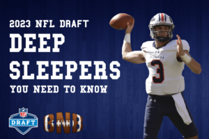2023 NFL Draft Deep Sleepers to Know